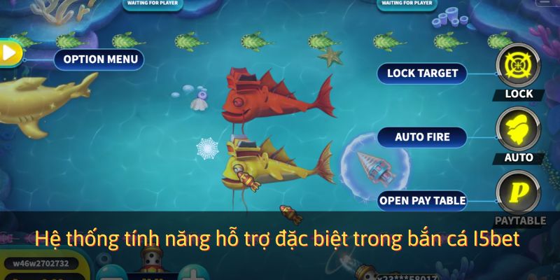 Hệ thống tính năng hỗ trợ đặc biệt trong bắn cá I5bet